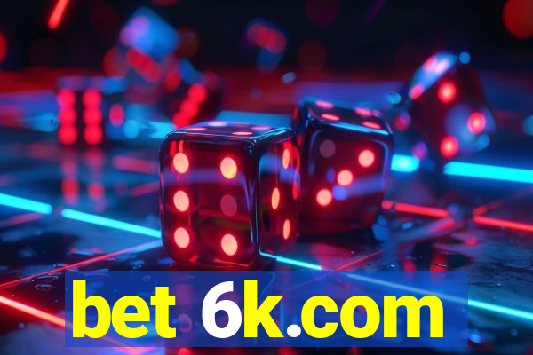 bet 6k.com